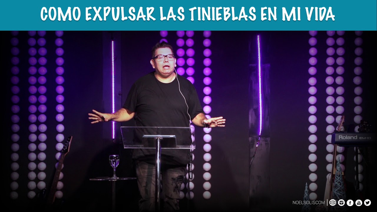 Video: Como expulsarlas tinieblas de mi vida – Noel Solis