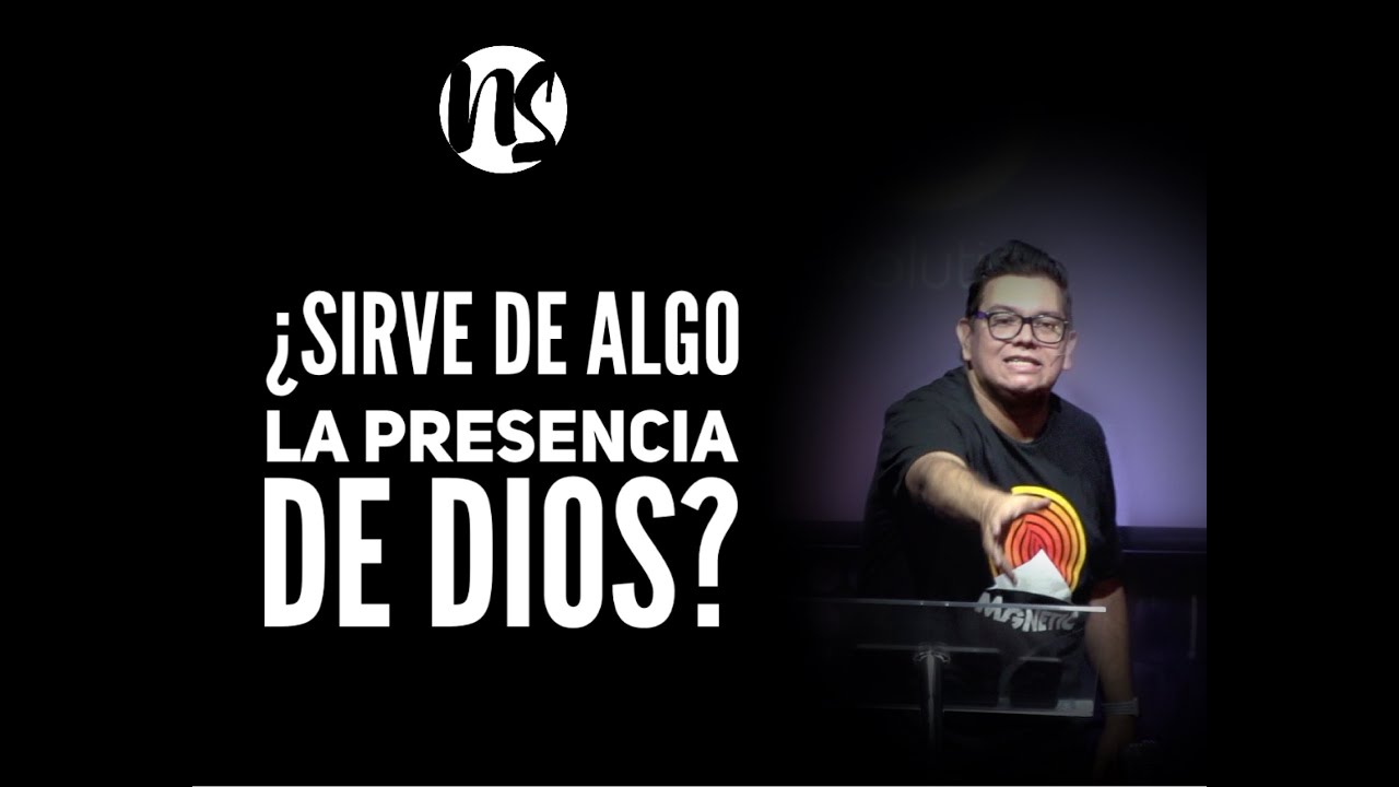 Sirve de algo la Presencia De Dios?