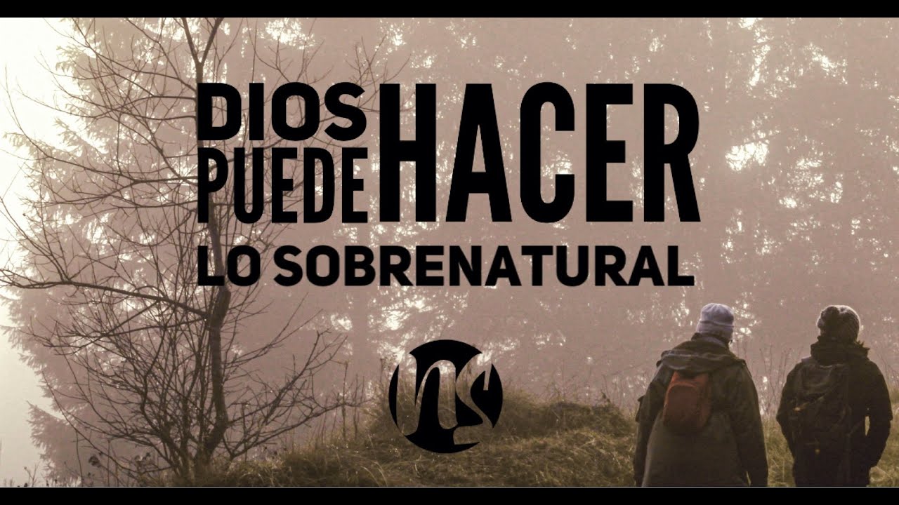 Dios puede hacer lo sobrenatural – Noel Solis