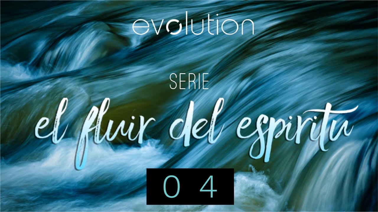 Serie el Fluir del Espíritu 4 – Requisitos para el fluir | Noel Solis