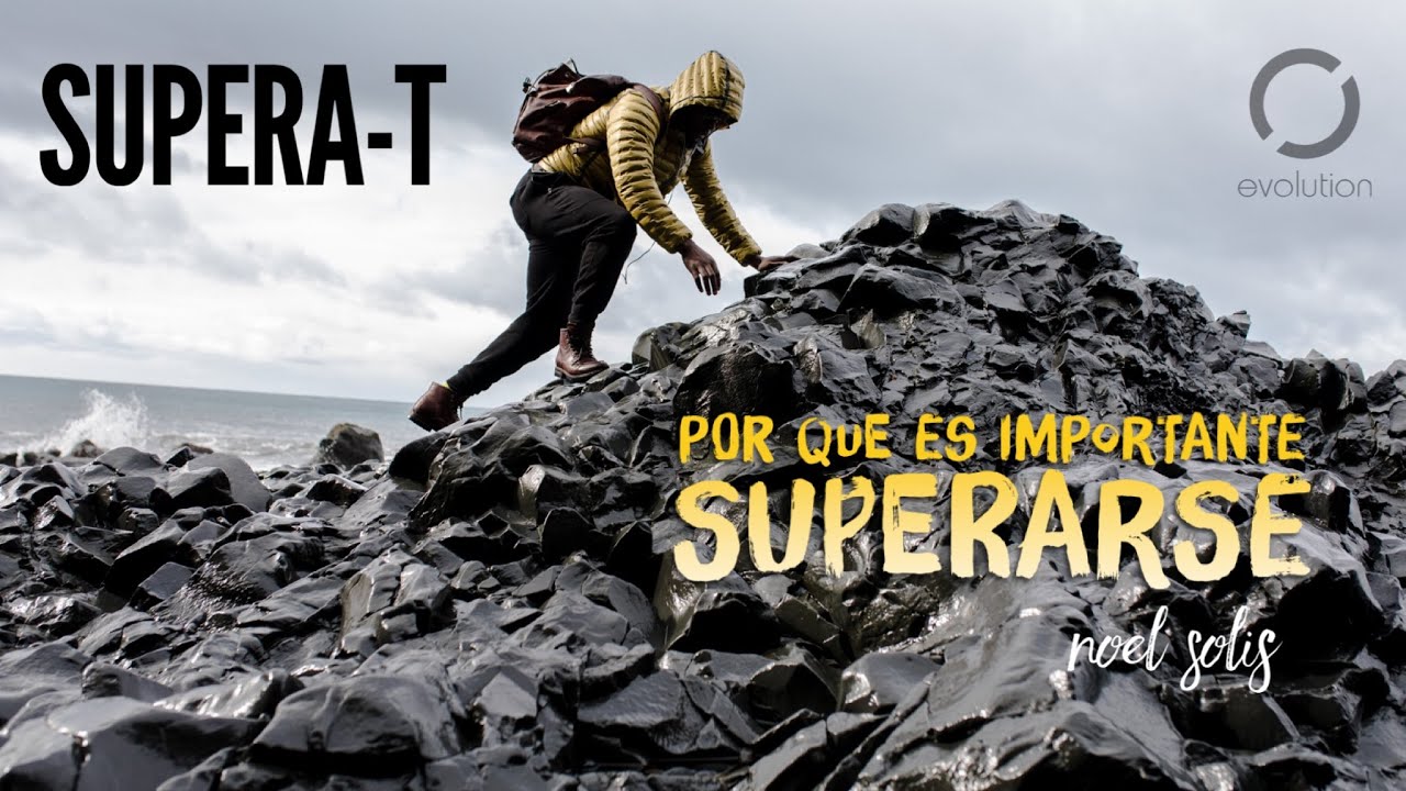 Por qué es importante superarse – Noel Solis
