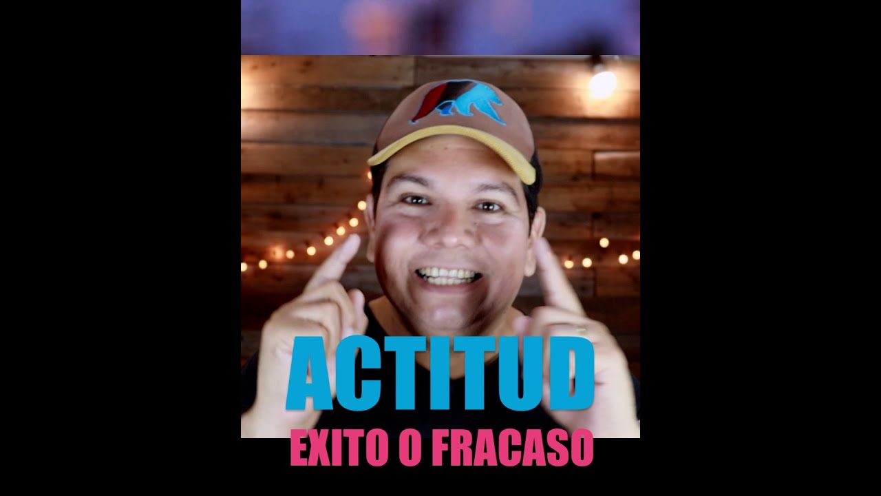 Todo es cuestión de Actitud! | Noel Solis