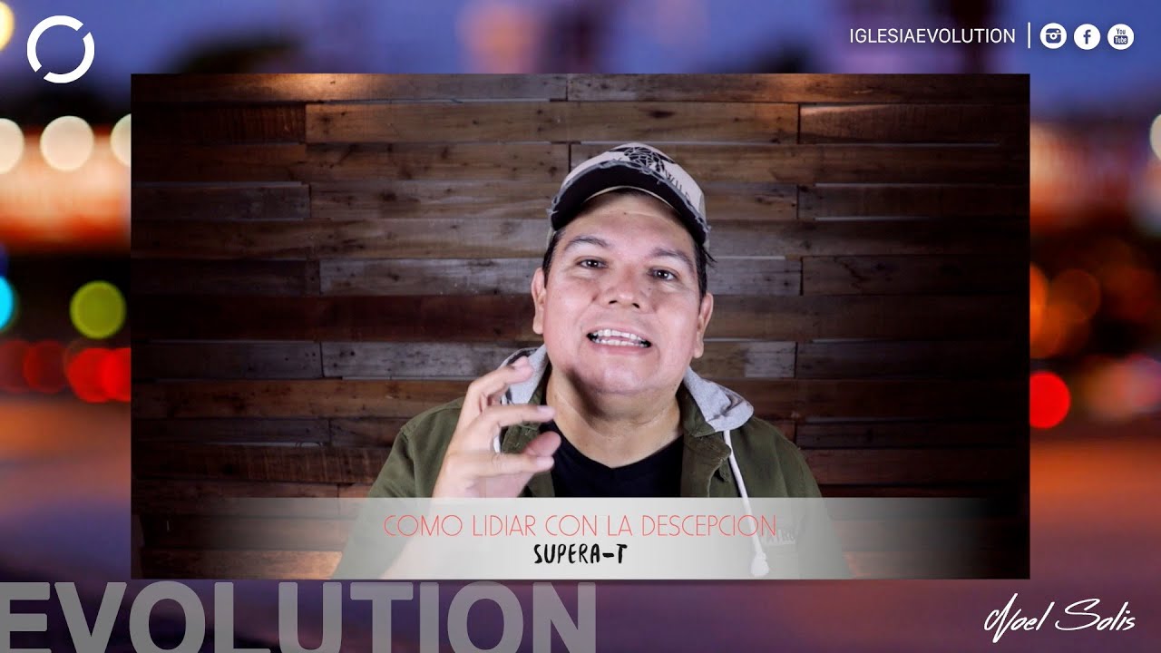 Como lidiar con la decepción | Noel Solis