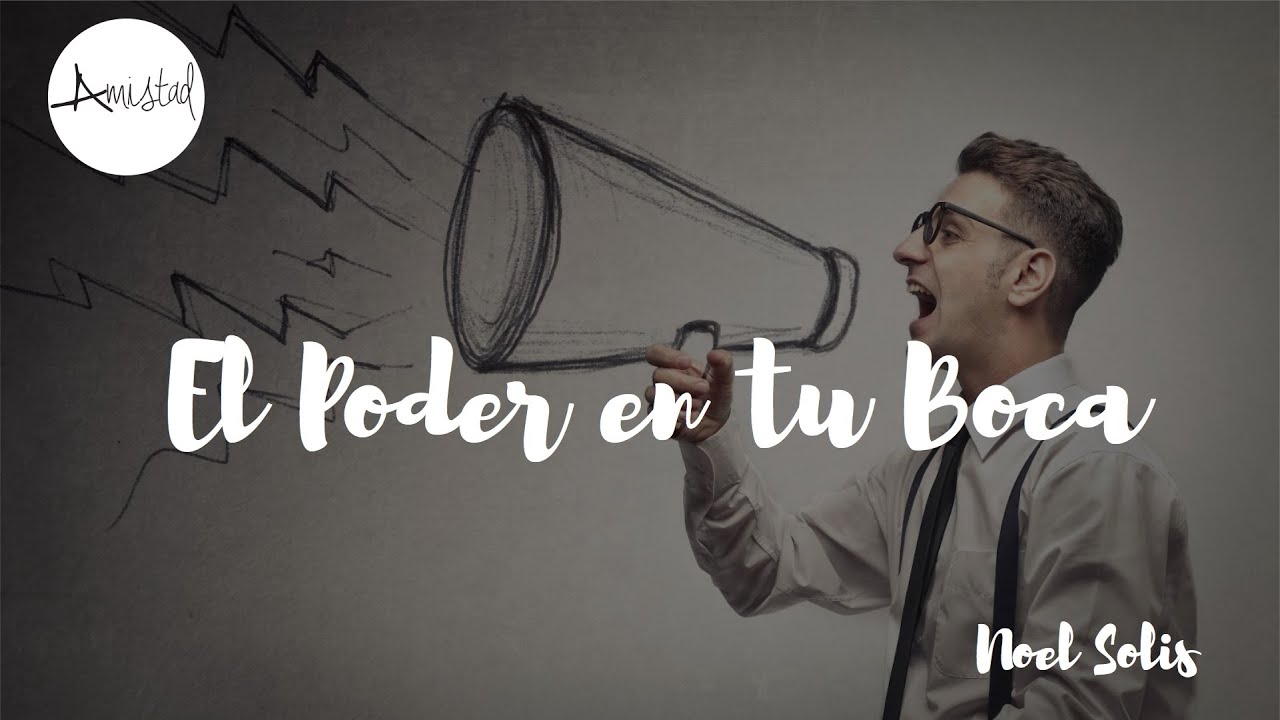 El Poder en tu Boca – Noel Solis