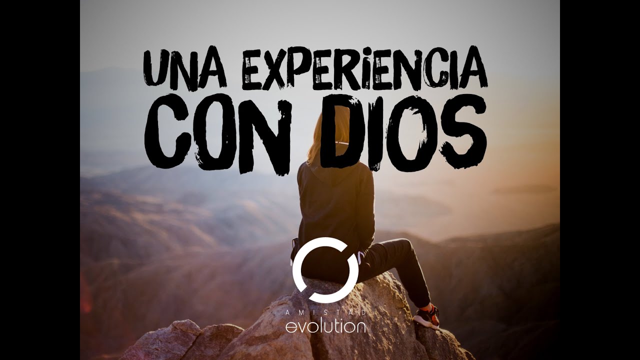 Una Experiencia con Dios  – Noel Solis