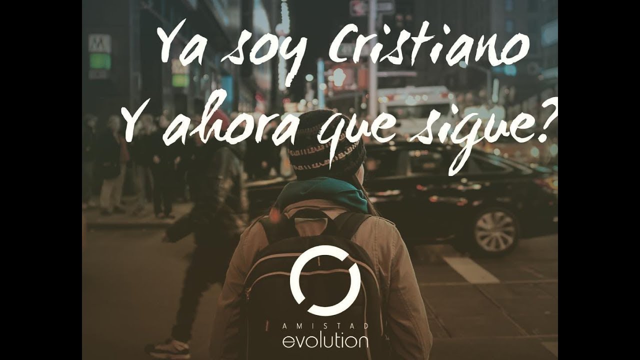Ya Soy Cristiano y ahora que sigue? – Noel Solis